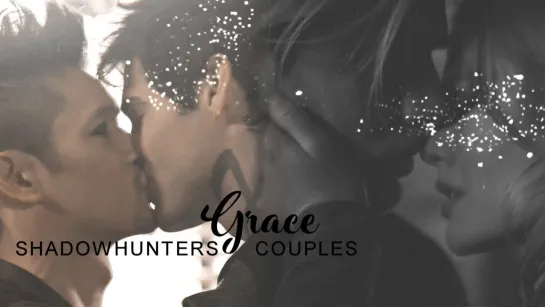 Shadowhunters Couples ○ Grace ○ xMysticAngelx