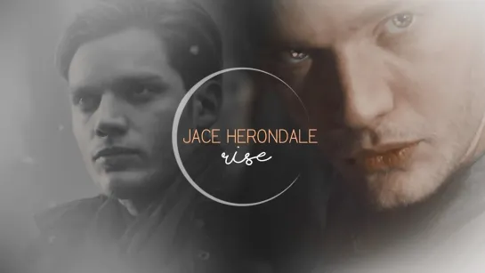 Jace Herondale ○ Rise ○ WingsOfNephilim