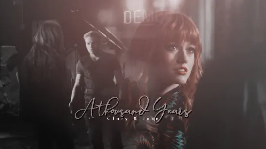 Clary and Jace ○ A thousand years ○ WingsOfNephilim