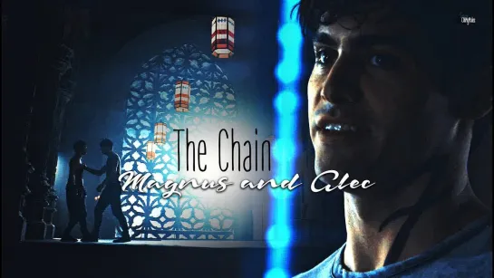 Magnus and Alec ○ The Chain ○ Sara ϟ OhMyMalec