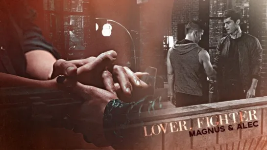 Magnus and Alec ○ Lover, Fighter ○ xMythsMagicx