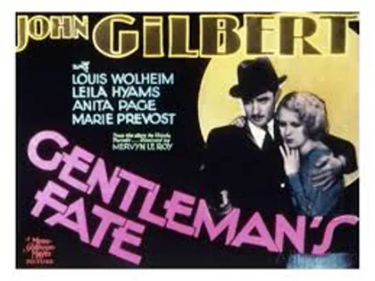 Gentleman's Fate (1931) -720p- John Gilbert, Louis Wolheim, Leila Hyams