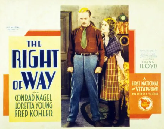 The Right of Way (1930, 1931) Conrad Nagel, Loretta Young, Fred Kohler, William Janney