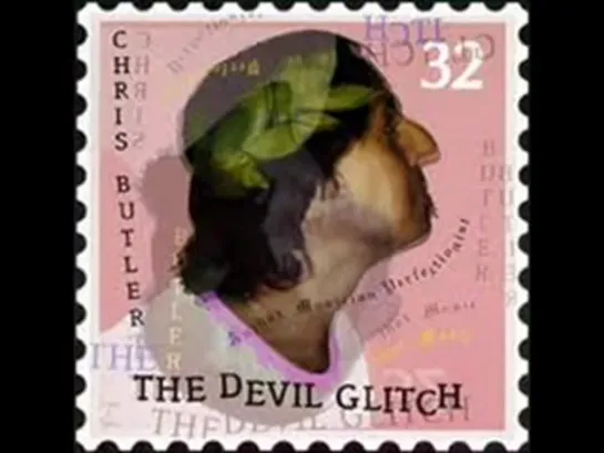 Chris Butler - The Devil Glitch (full version) (LONGEST SONG EVER!)