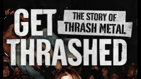 Get Trashed -  История трэш металла ( Trash Metal History)