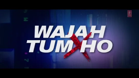 Maahi Ve Video Song Wajah Tum Ho