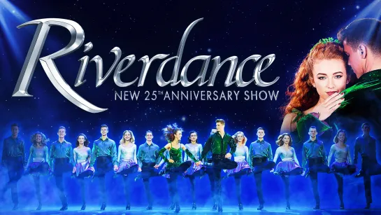 Riverdance 25th Anniversary Show 2020