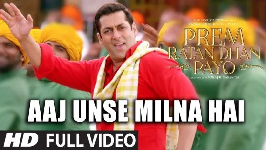 AAJ UNSE MILNA HAI Full Video Song _ PREM RATAN DHAN PAYO SONGS 2015 _ Salman Khan, Sonam Kapoor-(1080p)