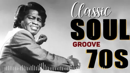 Classic Soul Groove 70s - Marvin Gaye, Barry White, Luther Vandross, James Brown, Billy Paul