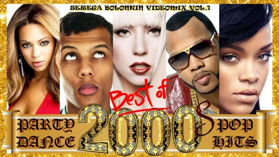 2000's Best Dance Hits & Remixes Vol.1 (Serega Bolonkin Video Mix) │ Лучшие танцевальные хиты 2000-х Часть 1