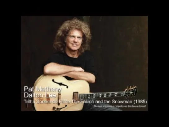 Pat Metheny - Dalton Lee - Trilha Sonora do Filme The Falcon And The