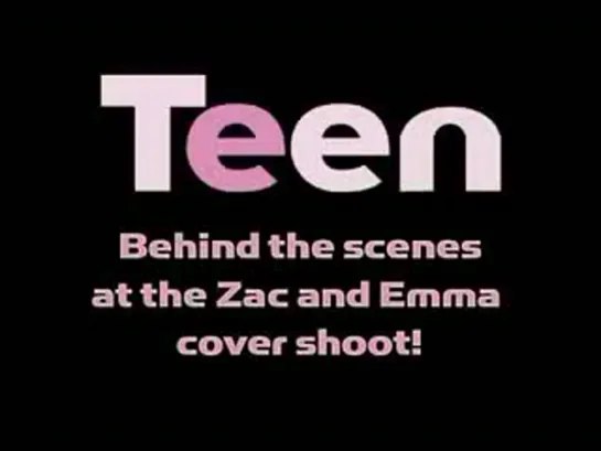 Zac Efron and Emma Roberts - TEEN Magazine Cover Shoot