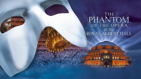 The Phantom Of The Opera - the 25th Anniversary at Royal Albert Hall