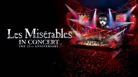 Les Miserables the 25th anniversary concert