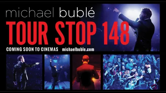 MICHAEL BUBLE tour stop 148 (Trailer)