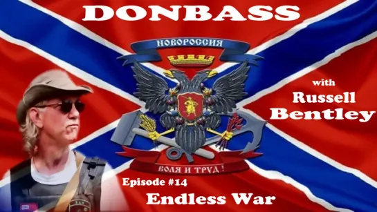 Donbas z Russellem Bentley, odc. 14 "Niekończąca się Wojna" - koniec czerwca 2016