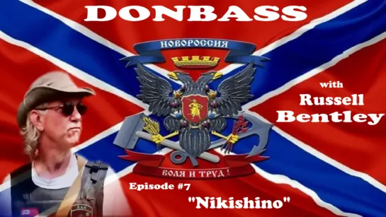 Donbas z Russellem Bentley, odc. 7 "Nikiszino" - koniec kwietnia 2016