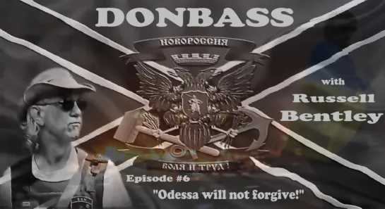 Donbas z Russellem Bentley, odc. 6 "Odessa nie zapomni i nie wybaczy" - koniec kwietnia 2016