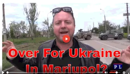 Patrick Lancaster: It's over for Azov & Ukraine at Azovstal In Mariupol?