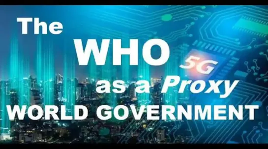 The WHO as a Proxy WORLD GOVERNMENT