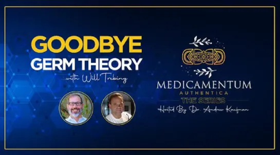 Dr. Andrew Kaufman: Goodbye Germ Theory with Dr. Will Trebing