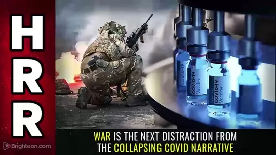 WAR is the next distraction from the collapsing COVID narrative