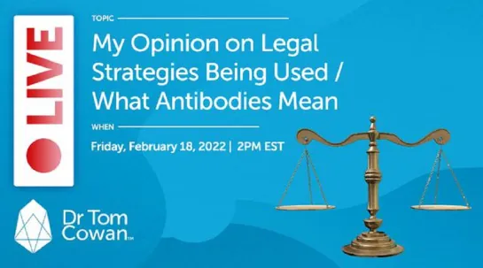 Dr Tom Cowan: My Opinion on Legal Strategies Being Used / What Antibodies Mean