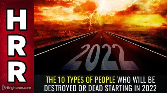 The 10 types of people who will be DESTROYED or DEAD starting in 2022