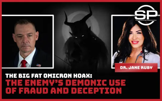 The Big Fat Omicron Hoax: The Enemy’s Demonic Use of Fraud and Deception