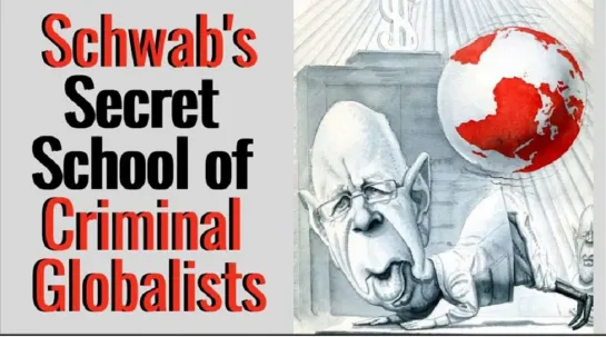 Exposed: Klaus Schwab's School of Young Global Dictators