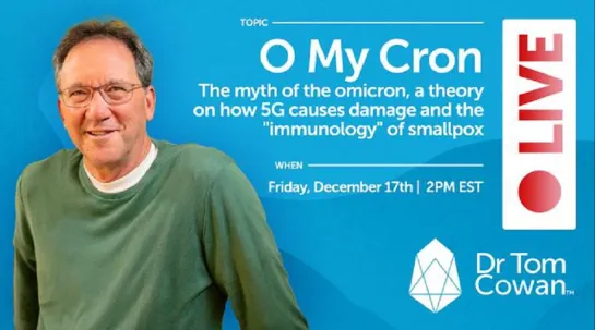 Dr. Tom Cowan: O My Cron - the myth of the omicron – Webinar