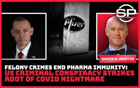 Felony Crimes End Pharma Immunity: US Criminal Conspiracy Strikes Root Of Covid Nightmare