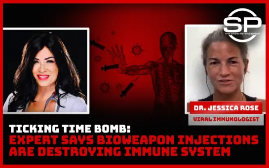 Ticking Time Bomb: Expert Says Bioweapon Injections Are Destroying Immune System