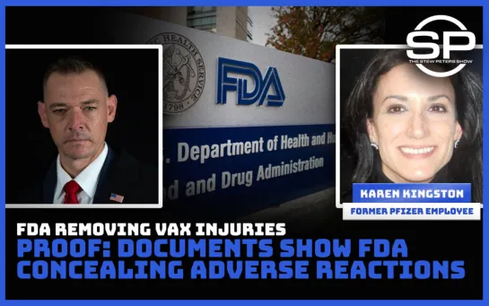 FDA Removing Vax Injuries Proof: Docs Show FDA Concealing Adverse Reactions