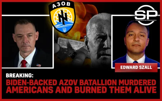 Biden-backed Azov Battalion Murdered Americans and Burned Them Alive