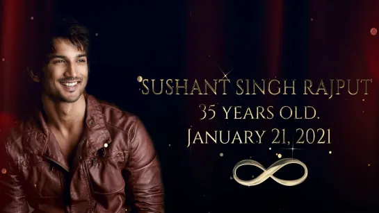 SUSHANT SINGH RAJPUT 35 years old . January 21, 2021