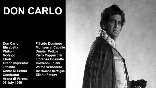 Don Carlo - Plácido Domingo, Montserrat Caballé, Cappuccilli, Cossotto, Petkov, Arena di Verona 1969