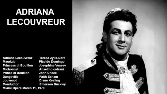 Adriana Lecouvreur - Plácido Domingo, Zylis-Gara, Veasey, Colzani, Buckley, Miami 1978