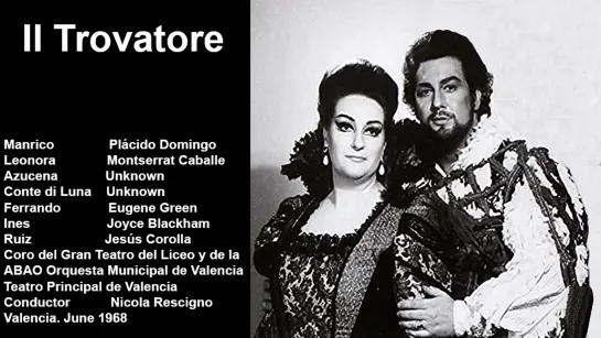 Il Trovatore - Plácido Domingo, Montserrat Caballé, Rescigno, Valencia 1968