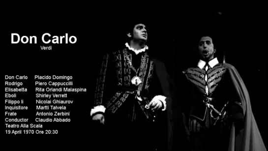 Don Carlo - Plácido Domingo, Piero Cappuccilli, Shirley Verret, Nicolai Ghiaurov, Claudio Abbado, Alla Scala 1970