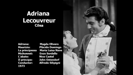 Adriana Lecouvreur - Plácido Domingo, Magda Olivero, Nave, Sordello, Silipigni, 1973