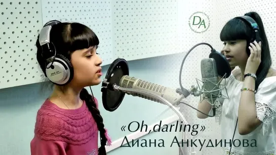 Диана Анкудинова 10 лет - Oh, Darling (О, дорогая). Песня группы Битлз (The Beatles) - альбом Abbey Road 26.09.1969  24.01.2014