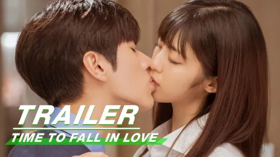 Official Trailer_ Contract Lovers Become True Lovers _ Time to Fall in Love _ 终于轮到我恋爱了 _ iQiyi