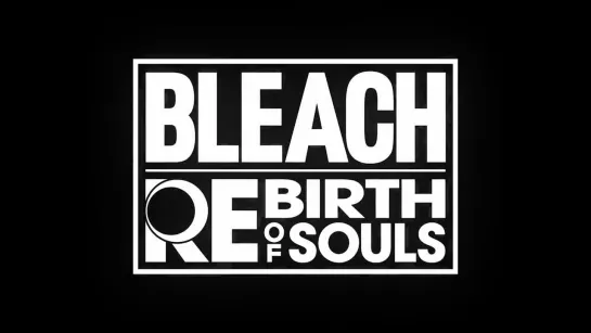 BLEACH Rebirth of Souls - Анонс игры