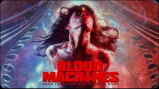 BLOOD MACHINES - Official Trailer