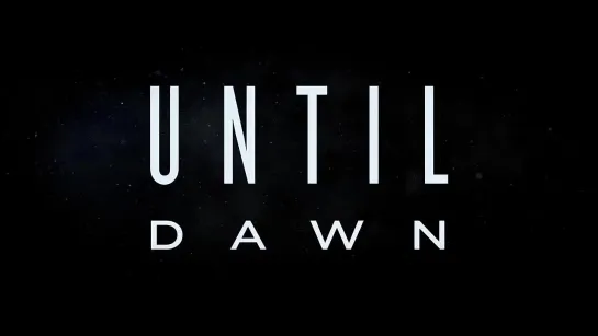 Трейлер переиздания Until Dawn / «Дожить до рассвета» (2024)