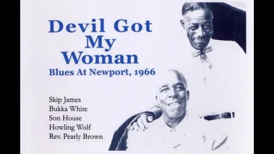 Devil Got My Woman: Blues at Newport 1966