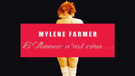 Mylène Farmer  «LAmour nest rien»