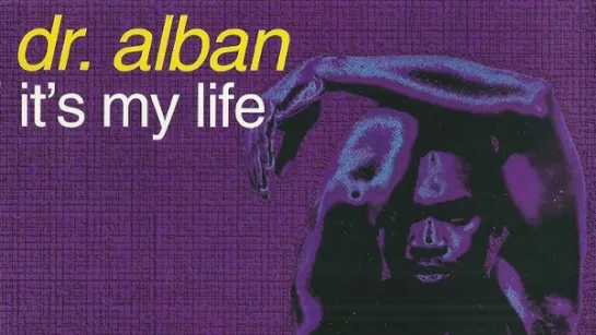 Dr.  Alban   «Its My Life»