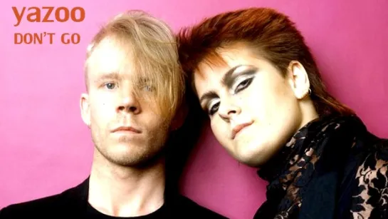 Yazoo  «Don't Go»